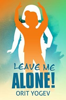 Leave Me Alone!- Orit yogev