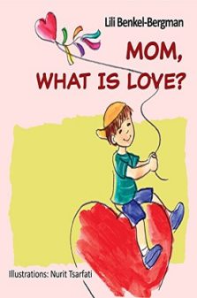 Mom what is love- lili benkel-bergman