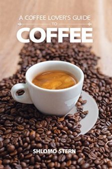 A Coffee Lover's Guide to Coffee - Shlomo Ster