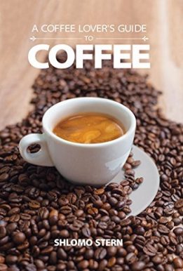 A Coffee Lover's Guide to Coffee - Shlomo Ster