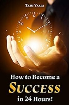 How to Become a Success in 24 Hours - Tami Yaari
