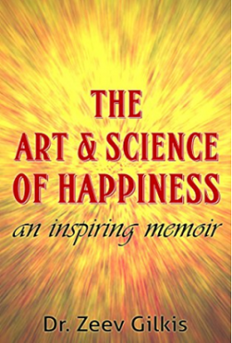 The Art & Science of Happiness - Zeev Gilkis