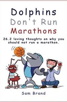 Dolphins Don't Run Marathons