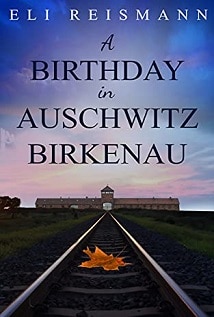 A Birthday in Auschwitz-Birkenau