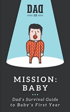 Baby - Dad's survival guide to baby's first year