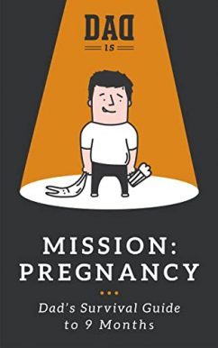 Pregnancy - Dad's Survival Guide to 9 Months