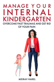 Manage Your Internal Kindergarten