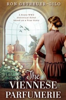 The Viennese Parfumerie: A Brave WW2 Historical Novel, Based on a True Story