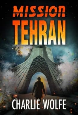 Mission: Tehran - A Mossad Special Agent Thriller