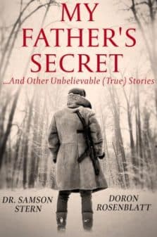 My Father's Secret ...And Other Unbelievable (True) Stories